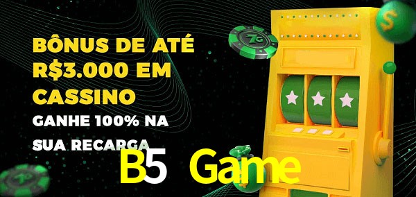 B5 Game melhor bônus de depósito